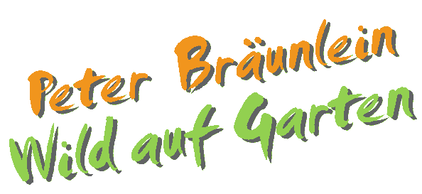 Schriftzug Peter Br�unlein - Wild auf Garten